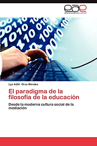 El paradigma de la filosofía de la educación: Desde la moderna cultura social de la mediación