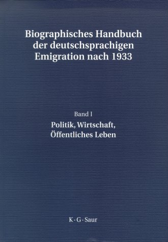 Biographisches Handbuch der deutschsprachigen Emigration nach 1933–1945: Hrsg.: Institut für Zeitgeschichte; Research Foundation for Jewish Immigration, New York