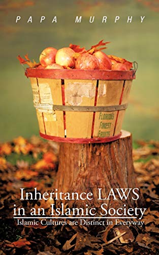 Inheritance Laws In An Islamic Society: Islamic Cultures Are Distinct In Everyway