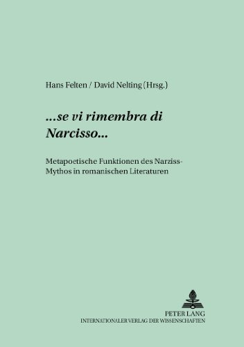 ...«se vi rimembra di Narcisso»...: Metapoetische Funktionen des Narziss-Mythos in romanischen Literaturen (Studien und Dokumente zur Geschichte der Romanischen Literaturen)