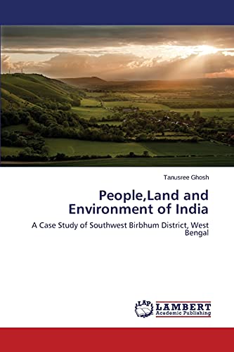 People,Land and Environment of India: A Case Study of Southwest Birbhum District, West Bengal