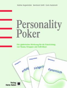 Personality Poker. Ein spielerisches Werkzeug für die Entwicklung von Teams, Gruppen und Individuen