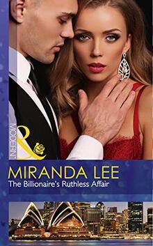 The Billionaire's Ruthless Affair (Rich, Ruthless and Renowned, Band 2)
