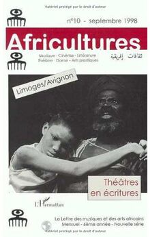 Africultures, n° 10. Théâtres en écritures : Limoges, Avignon