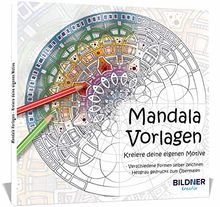 Mandala Vorlagen - kreiere deine eigenen Motive (Kreativ)