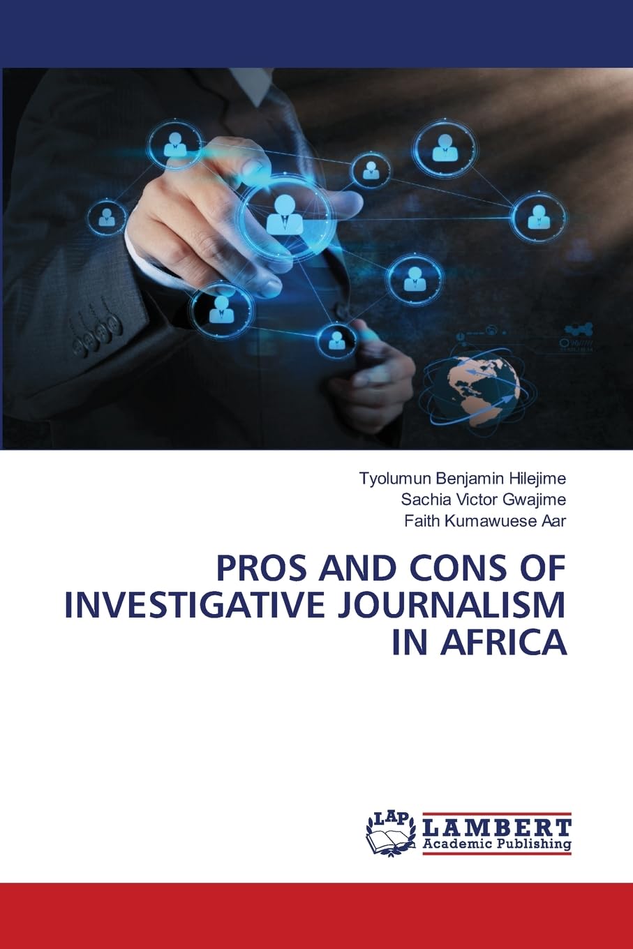 PROS AND CONS OF INVESTIGATIVE JOURNALISM IN AFRICA: DE