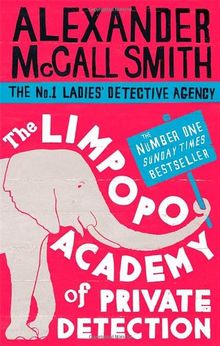 The Limpopo Academy Of Private Detection (No. 1 Ladies' Detective Agency)