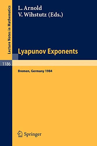 Lyapunov Exponents: Proceedings of a Workshop held in Bremen, November 12-15, 1984 (Lecture Notes in Mathematics, 1186, Band 1186)