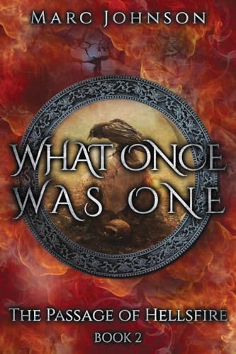 What Once Was One (The Passage of Hellsfire, Book 2)