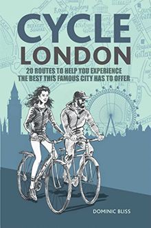 Cycle London: 20 Routes to Help You Experience the Best This Famous City Has to Offer