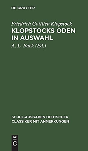Klopstocks Oden in Auswahl (Schul-Ausgaben Deutscher Classiker mit Anmerkungen)