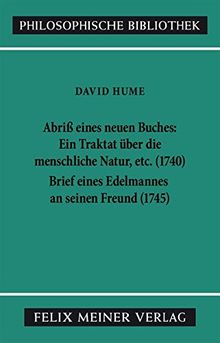 Abriss eines neuen Buches, betitelt: Ein Traktat über die menschliche Natur, etc. Brief eines Edelmannes an seinen Freund in Edinburgh: Engl. /Dt. (Philosophische Bibliothek)