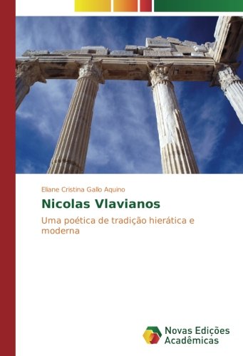 Nicolas Vlavianos: Uma poética de tradição hierática e moderna