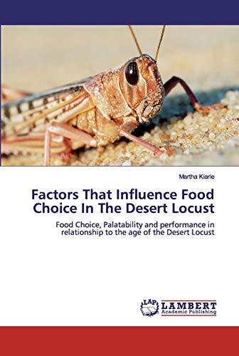 Factors That Influence Food Choice In The Desert Locust: Food Choice, Palatability and performance in relationship to the age of the Desert Locust