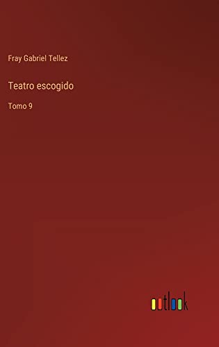 Teatro escogido: Tomo 9