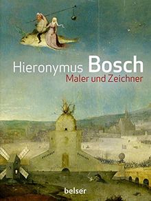 Hieronymus Bosch: Maler und Zeichner
