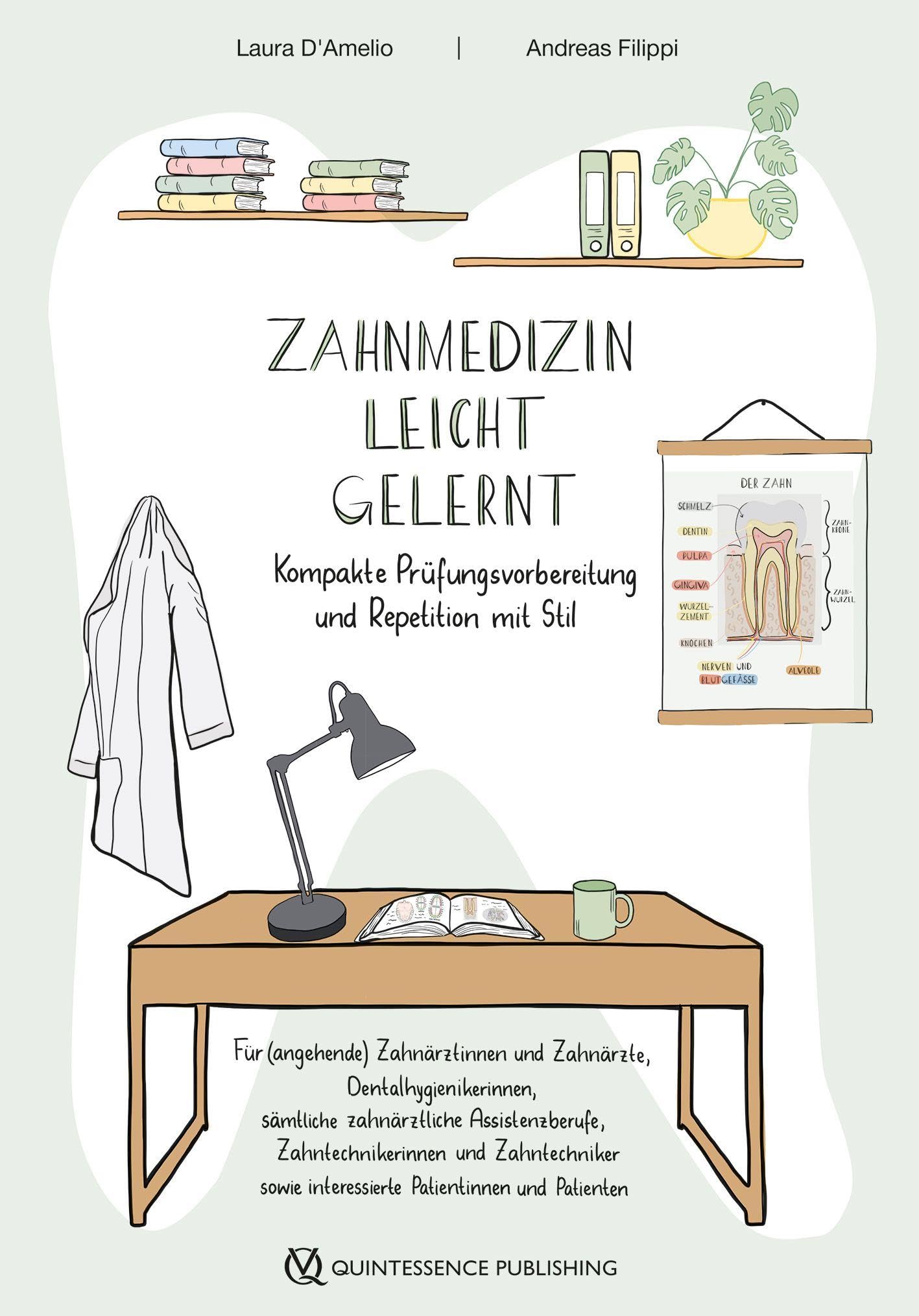 Zahnmedizin leicht gelernt: Kompakte Prüfungsvorbereitung und Repetition mit Stil