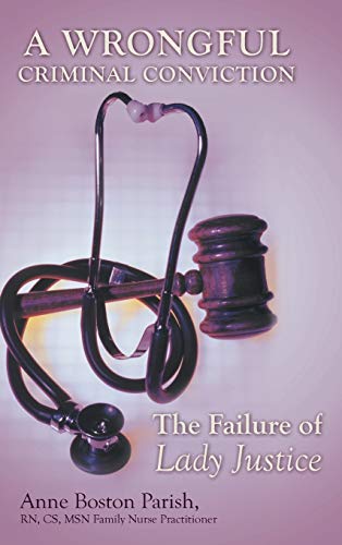 A Wrongful Criminal Conviction: The Failure of Lady Justice