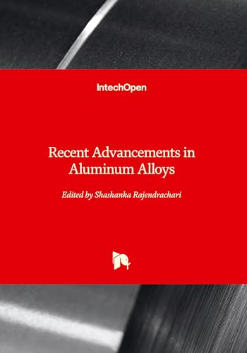 Recent Advancements in Aluminum Alloys