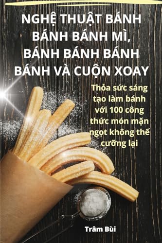 NGH¿ THU¿T BÁNH BÁNH BÁNH MÌ, BÁNH BÁNH BÁNH BÁNH VÀ CU¿N XOAY