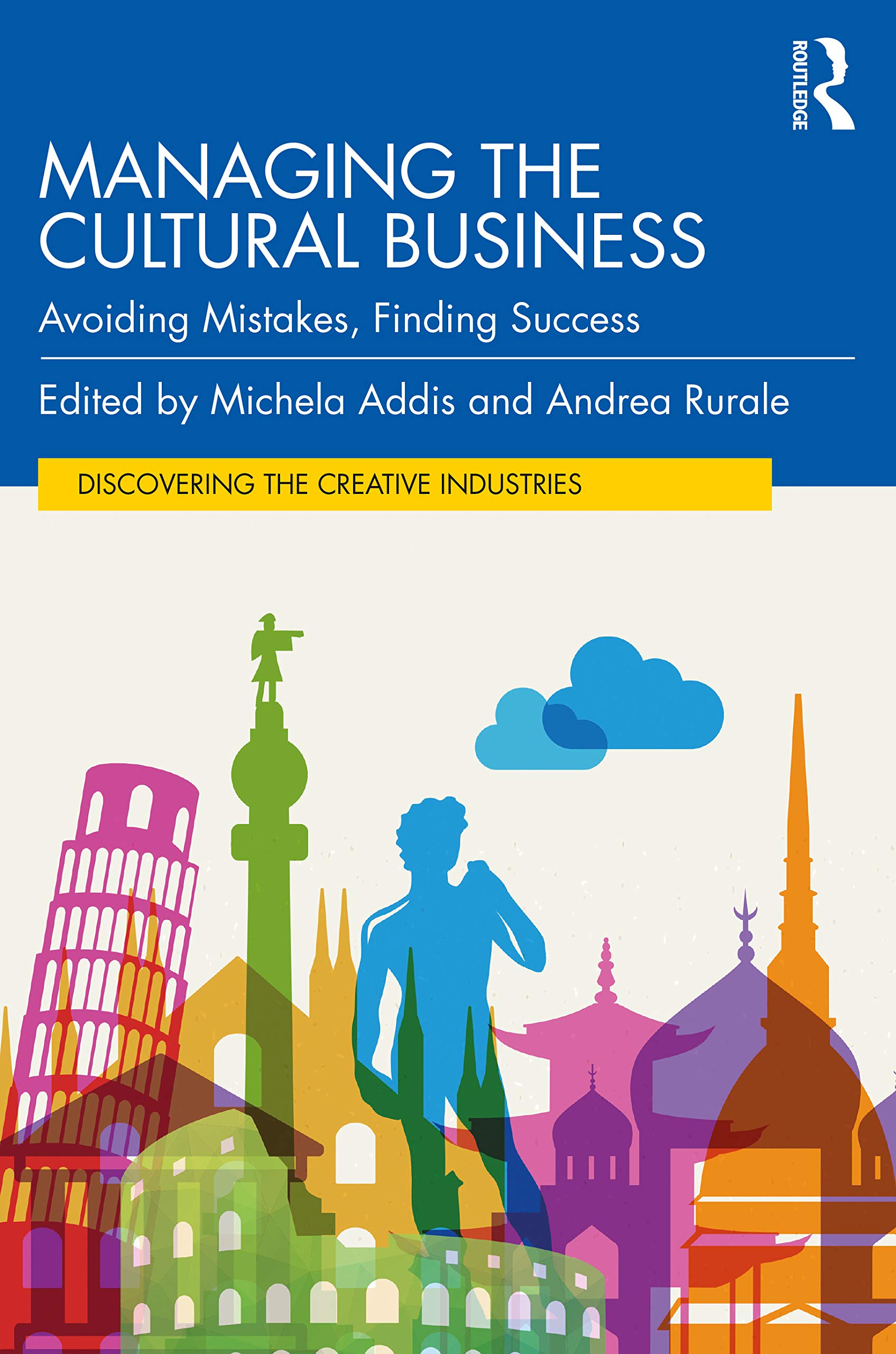 Managing the Cultural Business: Avoiding Mistakes, Finding Success (Discovering the Creative Industries)
