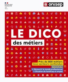 Le dico des métiers : près de 800 métiers tous secteurs confondus