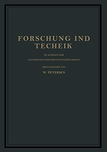 Forschung und Technik: Im Auftrage der Allgemeinen Elektricitäts-Gesellschaft (German Edition)