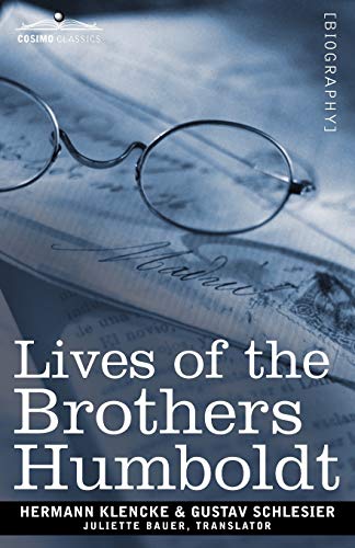 Lives of the Brothers Humboldt: Alexander and William