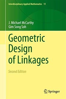 Geometric Design of Linkages (Interdisciplinary Applied Mathematics, Band 11)