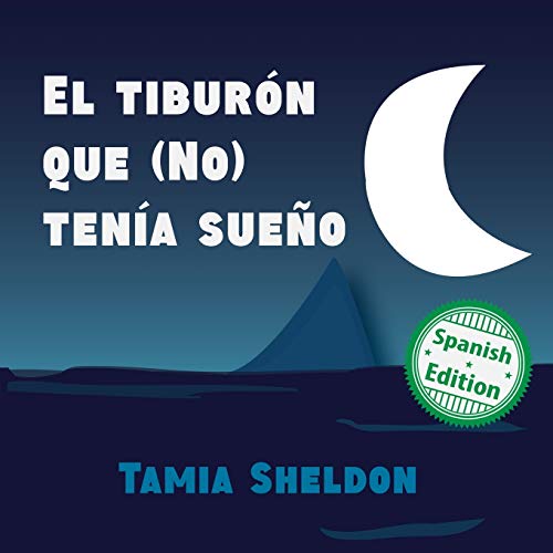 El tiburón que (No) tenía sueño (Xist Kids Spanish Books)