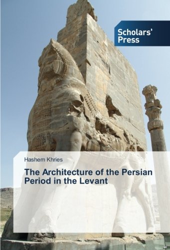The Architecture of the Persian Period in the Levant