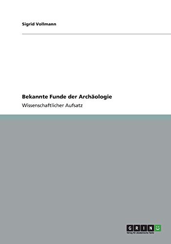 Bekannte Funde der Archäologie