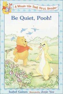 Be Quiet, Pooh (Disney First Readers)