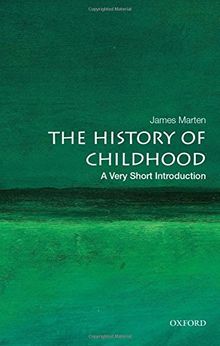 The History of Childhood: A Very Short Introduction (Very Short Introductions)