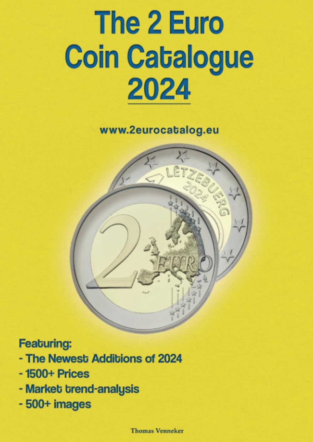 The 2 Euro Coin Catalogue 2024 Edition: An Essential Guidebook for Two Euro Coins with All the Facts