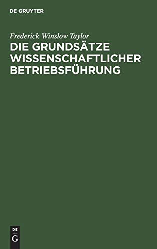 Die Grundsätze wissenschaftlicher Betriebsführung: (The Principles of Scientific Management)