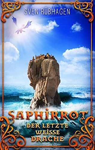 Saphirrot: Der letzte weiße Drache