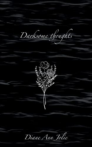 Darksome thoughts: Poetry Collection