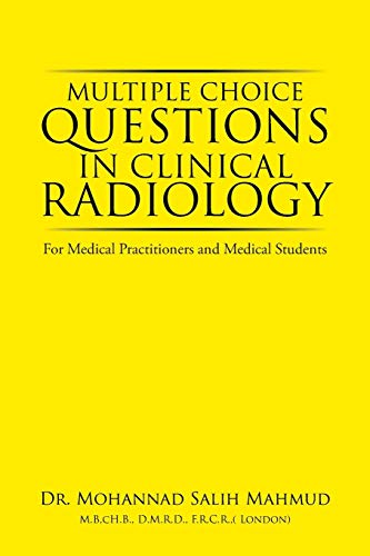 Multiple Choice Questions In Clinical Radiology: For Medical Practitioners and Medical Students
