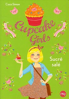 Cupcake girls. Vol. 3. Sucré salé