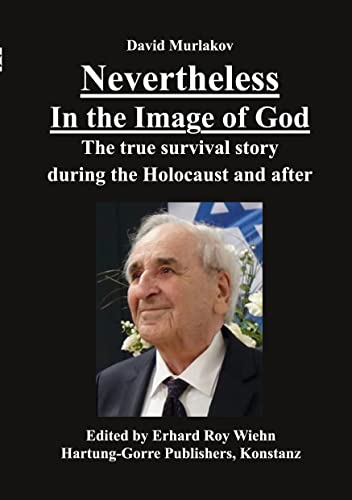 Nevertheless - In the Image of God: The true survival story during the Holocaust and after
