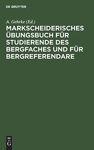 Markscheiderisches Übungsbuch für Studierende des Bergfaches und für Bergreferendare
