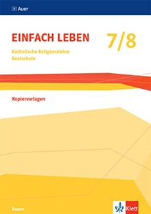 Einfach leben 7/8. Ausgabe Bayern: Kopiervorlagen Klasse 7/8