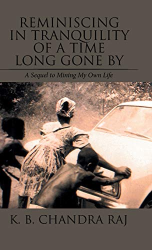 Reminiscing in Tranquility of a Time Long Gone By: A Sequel to Mining My Own Life