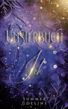 Unsterblich Ich (Unsterblich Saga, Band 1)