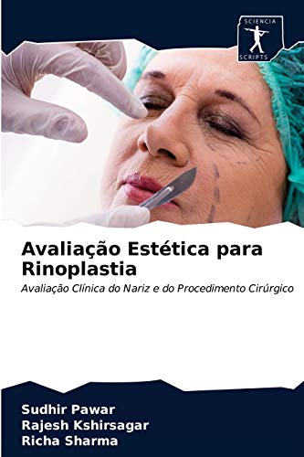 Avaliação Estética para Rinoplastia: Avaliação Clínica do Nariz e do Procedimento Cirúrgico