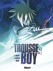 Trousse boy. Vol. 2. Le garçon qui était toujours une trousse