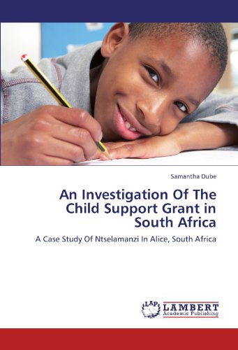 An Investigation Of The Child Support Grant in South Africa: A Case Study Of Ntselamanzi In Alice, South Africa