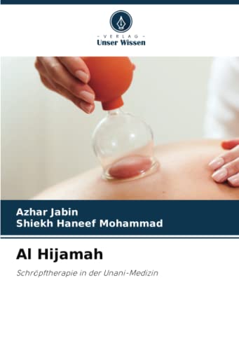 Al Hijamah: Schröpftherapie in der Unani-Medizin