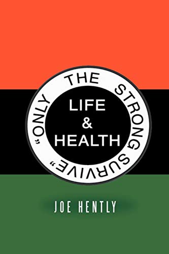 Only the Strong Survive: Life & Health